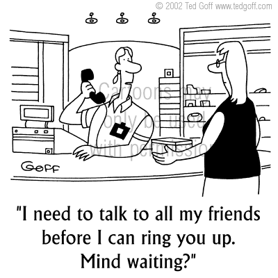 Customer service Cartoon # 3741: I need to talk to all my friends ...